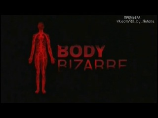 body anomalies (body bizare, 2013) - episode 3